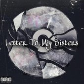 Letter To My Sisters [Explicit]