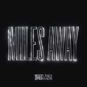 Miles Away