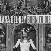 Lana Del Rey Born To Die <3