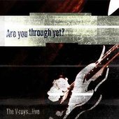 Are You Through Yet?