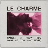 Garden (I Know You Want Me, You Want More)