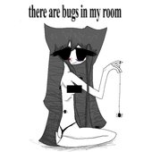 there are bugs in my room