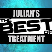 The Best of Julian's Treatment