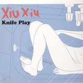 Xiu Xiu - Knife Play