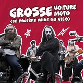 Grosse voiture, Grosse moto (je préfère faire du vélo)
