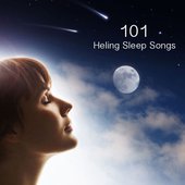101 Healing Sleep Songs with Sounds of Nature: 101 Healing Sleeping Songs to Help You Relax, Sleep and Meditate. New Age Deep Sleep Music for Relaxation, Meditation, Massage, Yoga, Reiki and Spa Music to Sleep to with Natural White Noise and Sleep Music