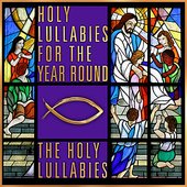 Holy Lullabies for the Year Round