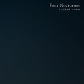 Four Noctunes / 4つの夜想曲