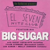 El Seven Night Club Featuring Big Sugar