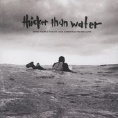 Thicker Than Water - Music From a Film by Jack Johnson, Chris Malloy, & Emmett Malloy