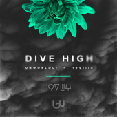 Dive High — Collaboration with Unworldly