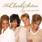 The Clark Sisters - Live: One Last Time