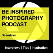 Be Inspired Photography Podcast by Seamless