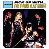 Pick Up With... The Young Playthings