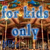 For Kids Only