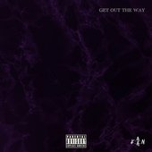 Get Out The Way