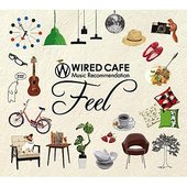 Wired Cafe Music Recommendation 「Feel」