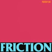 FRICTION