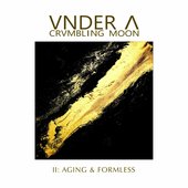 II: Aging & Formless
