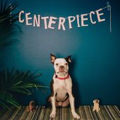 Centerpiece - EP
