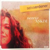 Selva Erdener Nereye Aşkım
