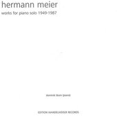 Hermann Meier: Works for Piano 1949-1987