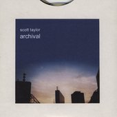 Scott Taylor - Archival (2006)