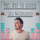 You Are So Loved