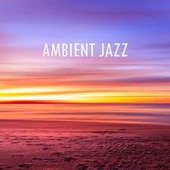 Relaxing Ambient Jazz