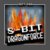 8-bit Dragonforce - Through the Fire and Flames