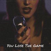 You Lose The Game - Single