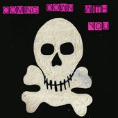 Coming Down With You
