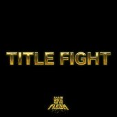 Title Fight - Single