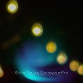 Entre Tantos Começos e Fins - EP