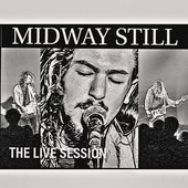Midway Still - the Live Session