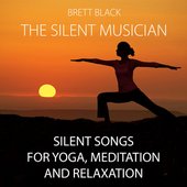 Silent Songs for Yoga, Meditation and Relaxation