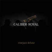 Caliber Royal "cinejazz deluxe" Cover @ Legrain Records