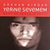 Gökhan Kırdar / Yerine Sevemem: Best Of Jenerik Vol. 1