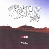 You Can Believe It Too [Explicit]