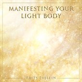 Manifesting Your Light body