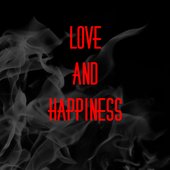 Love and Happiness