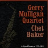 The complete Geery Mulligan with Chet Baker Quartet-The Original Sessions 1952-1953