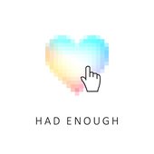 Had Enough