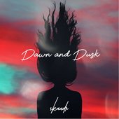 Dawn And Dusk