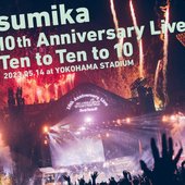 sumika 10th Anniversary Live『Ten to Ten to 10』2023.05.14 at YOKOHAMA STADIUM