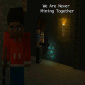 We Are Never Mining Together