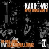 Never Gonna Make It (Live at the Caledonia Lounge)