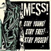 Stay Young! Stay Free! Stay Pissed!