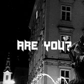 Are you?