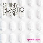 Shiny Plastic People - Space Case